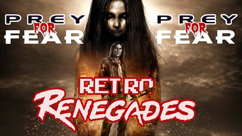 Retro Renegades - Episode : Prey For FEAR