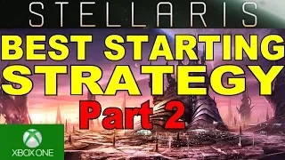STELLARIS BEST STARTING STRATEGEY Part 2 XBOX ONE X