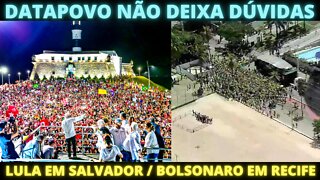 DATAPOVO - Lula detona em Salvador, Bolsonaro flopa no Recife e Lula ironiza