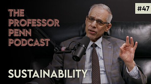 Sustainability with Professor Penn | EP #47