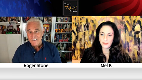 Mel K & Legendary Truth Warrior Roger Stone On Deep State Corruption, Jan 6 & The Stone Plan 4-5-22