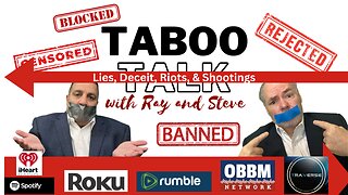 Lies, Deceit, Riots, & Shootings - Taboo Talk TV With Ray & Steve