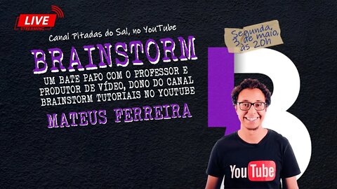 Live com Mateus Ferreira da @Brainstorm Tutoriais - Edição de Vídeo