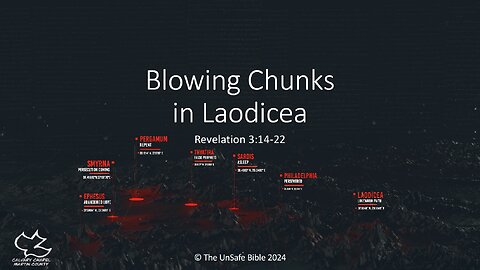 Revelation 3:14-22 Part 1 Blowing Chunks in Laodicea