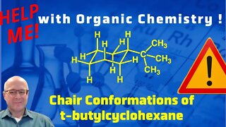 How to Draw the Chair Conformation of t-butylcyclohexane Help me With Organic Chemistry!