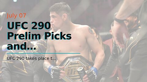 UFC 290 Prelim Picks and Predictions: Price Rocks Lawler's Retirement Party
