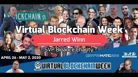 Blockchain for a Fairer World - Jarred Winn - SVP of Binance Charity at Virtual Blockchain Week 2020