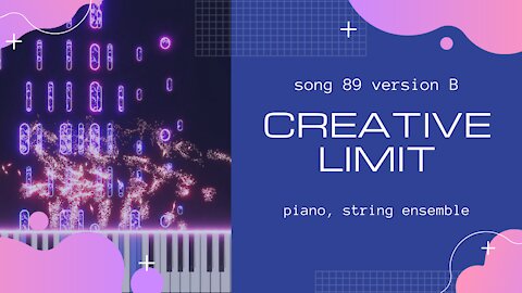 Creative Limit (song 89B, piano, string ensemble, orchestra, music)