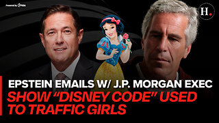 EP 396: EPSTEIN EMAILS WITH J.P. MORGAN EXEC RELEASED SHOWING “DISNEY CODE” USED TO TRAFFIC GIRLS