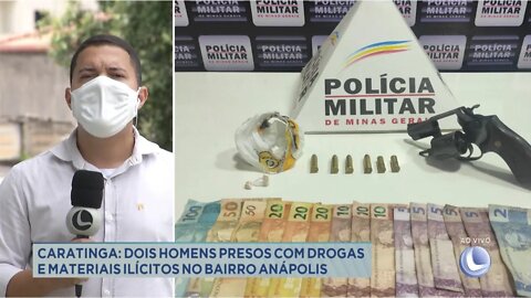 Caratinga: dois homens presos com drogas e materiais ilícitos no bairro Anápolis
