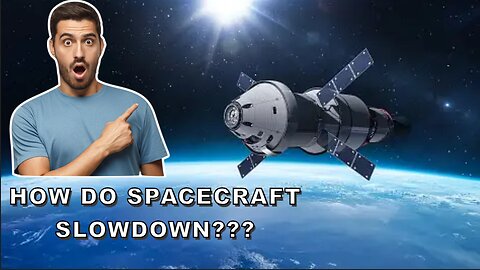 How do spacecraft slow down?