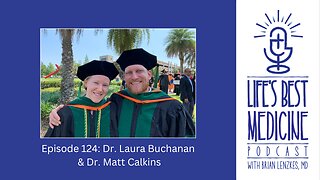 Episode 124: Drs. Laura Buchanan and Matt Calkins