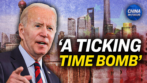 ‘Ticking Time Bomb’: Biden on China’s Economy