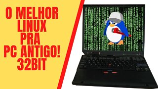 O melhor sistema Linux para computador antigo 32bit