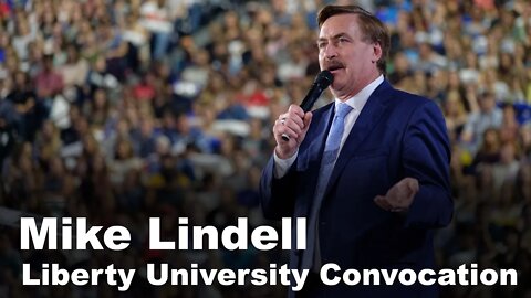 Mike Lindell - Liberty University Convocation