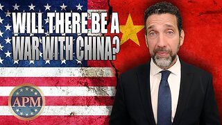 Will We Go to War With China?
