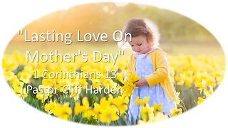 “Lasting Love on Mother’s Day” by Pastor Cliff Harden