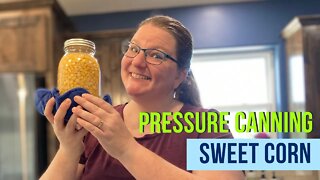 How to Pressure Can Sweet Corn | Every Bit Counts Challenge Day 23