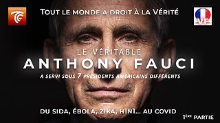 Le Véritable Anthony Fauci (1ère partie - Version Française)