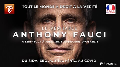 Le Véritable Anthony Fauci (1ère partie - Version Française)
