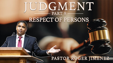 【 Respecter of Persons 】 Pastor Roger Jimenez