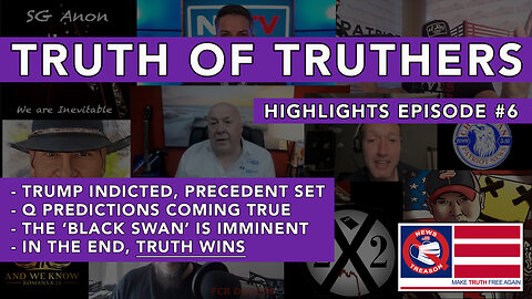 Truth of Truthers #6: Trump Indictment Sets Precedent | Q Vindication | Black Swan | TRUTH WINS