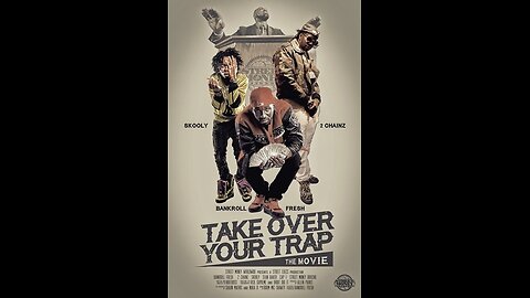 Takeover Your Trap - (Full Movie) Starring Bankroll Fresh
