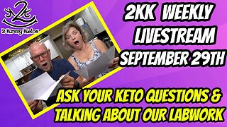 2kk weekly livestream September 29th | Answering your keto questions | We got our bloodwork done