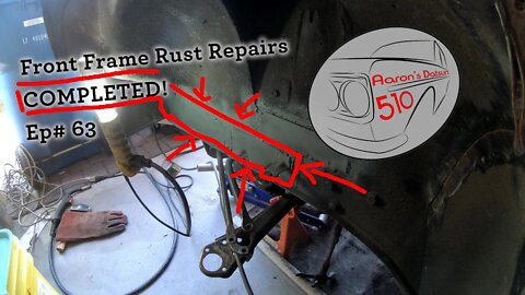 Datsun 510 Frame Rust Repair Completed (Ep#63)