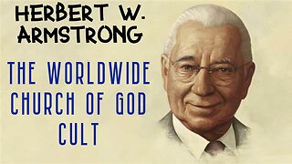 Worldwide Church of God Cult | Herbert W. Armstrong Exposed!
