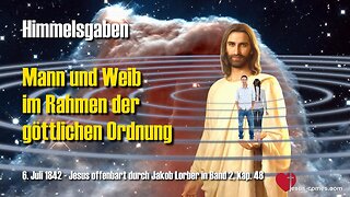 Jesus erläutert... Mann und Weib im Rahmen der göttlichen Ordnung ❤️ Himmelsgaben durch Jakob Lorber