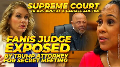 BREAKING🔥 Fanis Judge EXPOSED by Trump Attorney for Secret Meeting! SUPREME COURT Cancels Jail Time