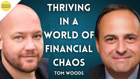 Thriving in Economic Chaos | Tom Woods