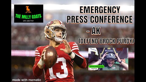 EMERGENCY PRESS CONFERENCE (AK must defend Brock Purdy, Respecfully)