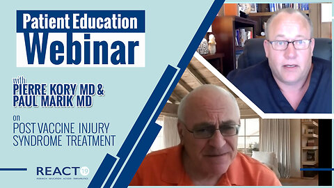 Patient Education Webinar: Post-Vaccine Injury Treatment with Pierre Kory, MD and Paul Marik, MD