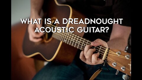 What is a dreadnought acoustic guitar?