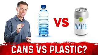 Canned Water vs. Plastic Water Bottles: Which is Better? – Dr. Berg