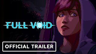 Full Void - Official Console Release Window and Accolade Trailer