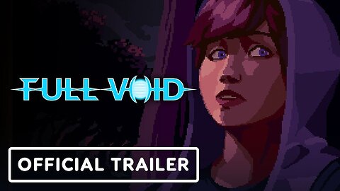 Full Void - Official Console Release Window and Accolade Trailer