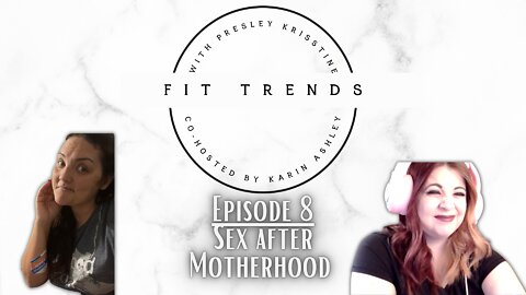 Episode 8: Sex life after Motherhood