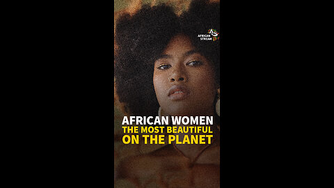 African Women The Most Beautiful On The Planet