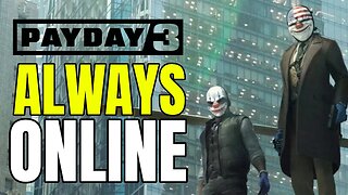 Payday 3 Will Be ALWAYS ONLINE And Fans Are VERY Mad