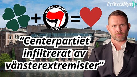 Tobbe Larsson: "Centerpartiet har blivit infiltrerade av vänsterextremister"