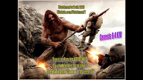 Special Forces ATTACKED by unidentified creature | The Kandahar Giant - Genesis 6:4 KJV