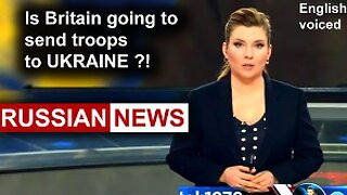 Is Britain going to send troops to Ukraine?! News from Russia