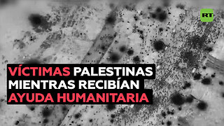 Más de 100 muertos y 700 heridos mientras recibían ayuda humanitaria en Gaza