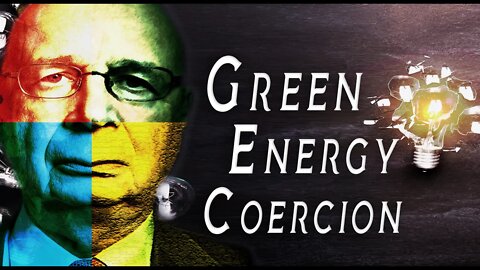 The Green Energy Agenda - GREAT RESET = Crypto + Green Energy