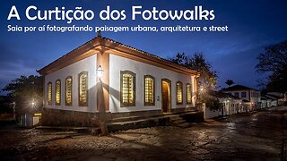 A curtição dos Fotowalks