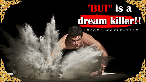 "BUT" is a dream killer! Don't get satisfied with yourself! find your way by this motivation speech.