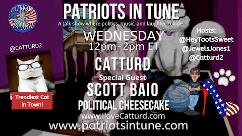 SCOTT BAIO - CATTURD - Political Cheesecake - Patriots In Tune Show - #465 - 10/6/2021